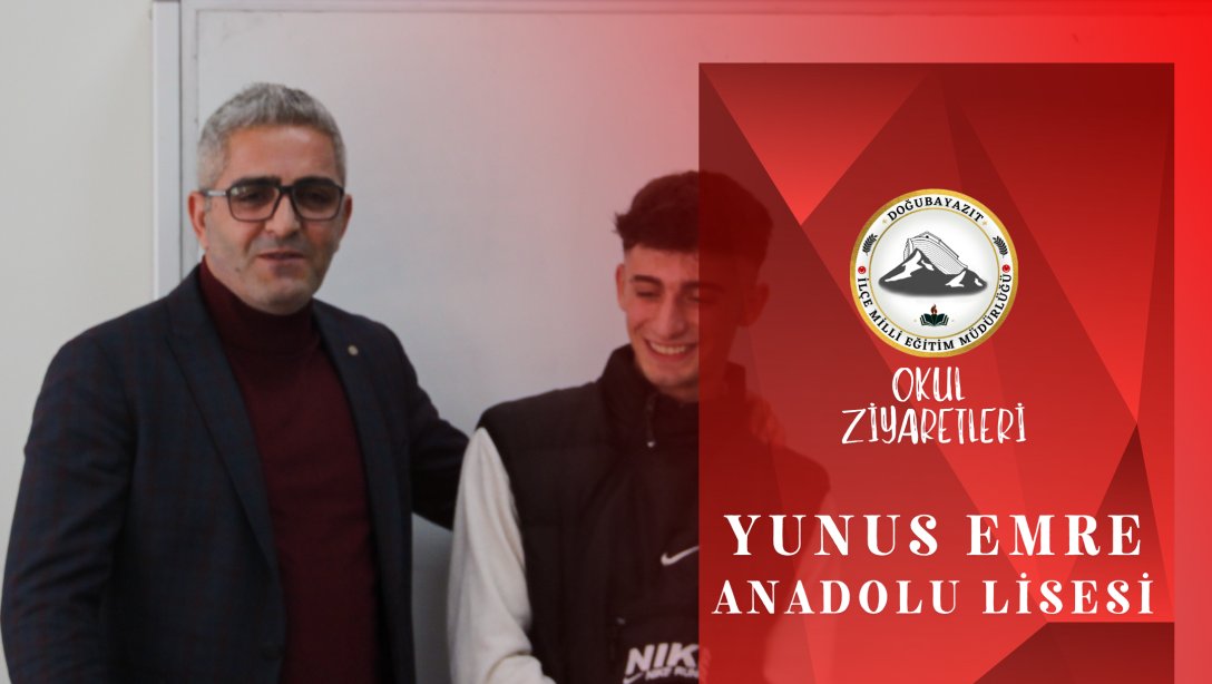 İlçe Milli Eğitim Müdürümüz Davut ŞEN, Yunus Emre Anadolu Lisesini Ziyaret Etti