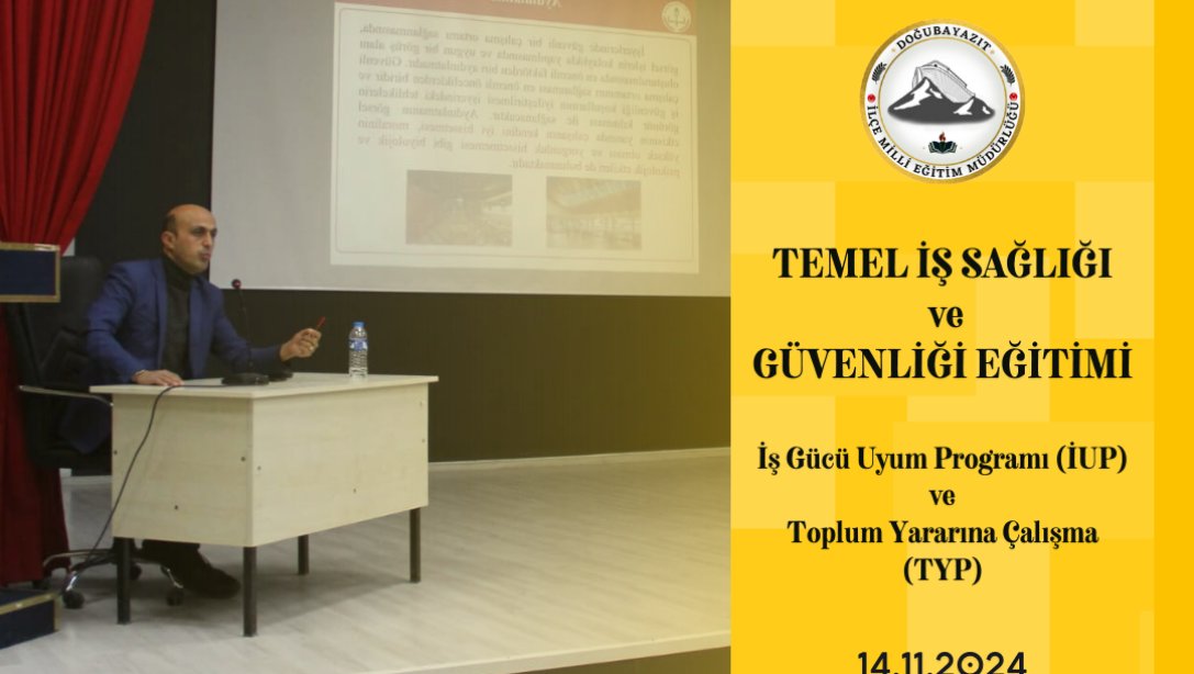 İUP ve TYP Personeline Temel İş Sağlığı ve Güvenliği Eğitimi Düzenlendi 